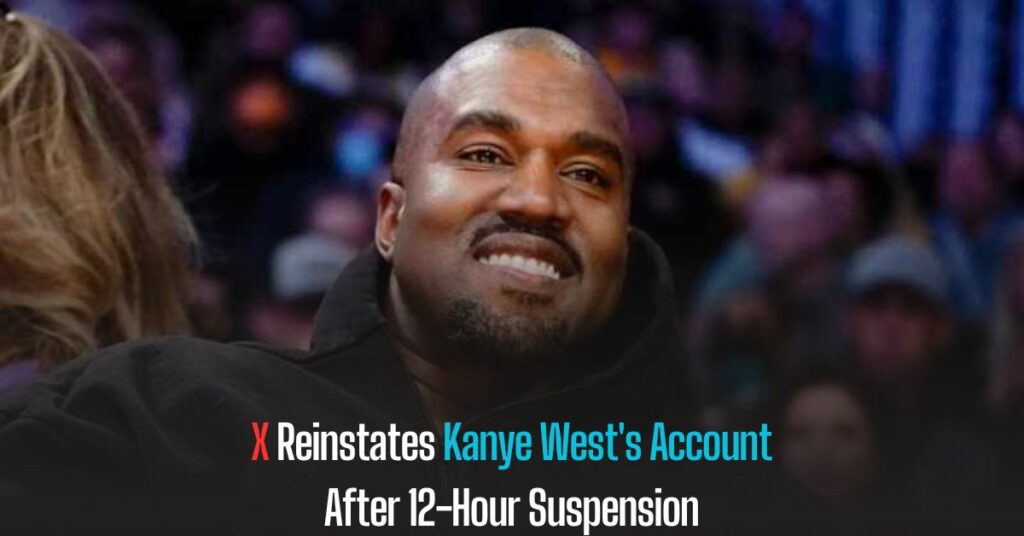 X Reinstates Kanye West's Account After 12-Hour Suspension