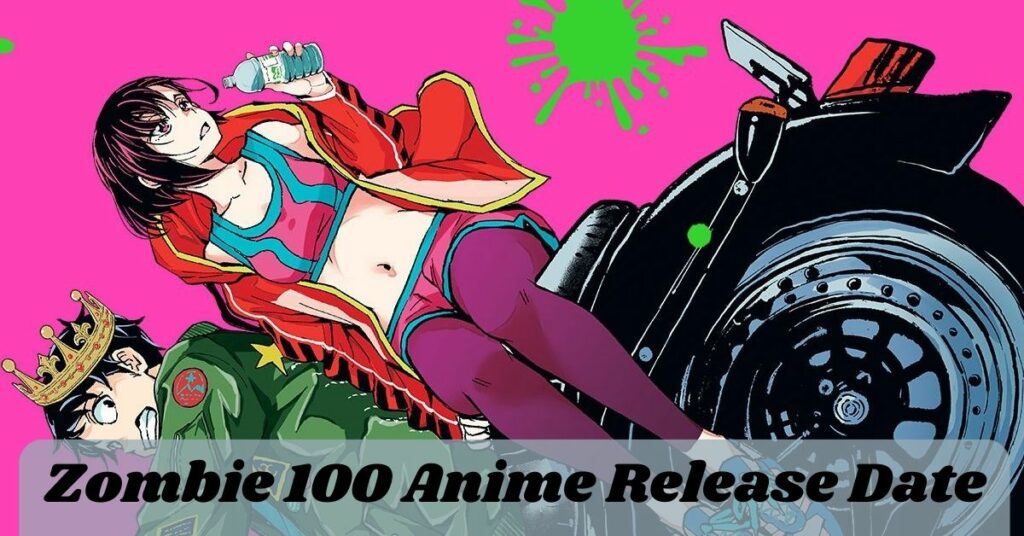 Zombie 100 Anime Release Date