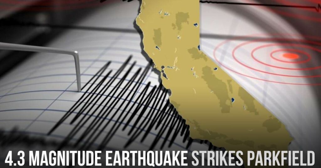 4.3 Magnitude Earthquake Strikes Parkfield