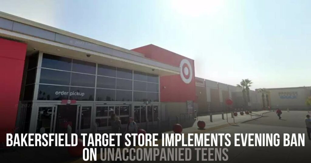 Bakersfield Target Store Implements Evening Ban on Unaccompanied Teens