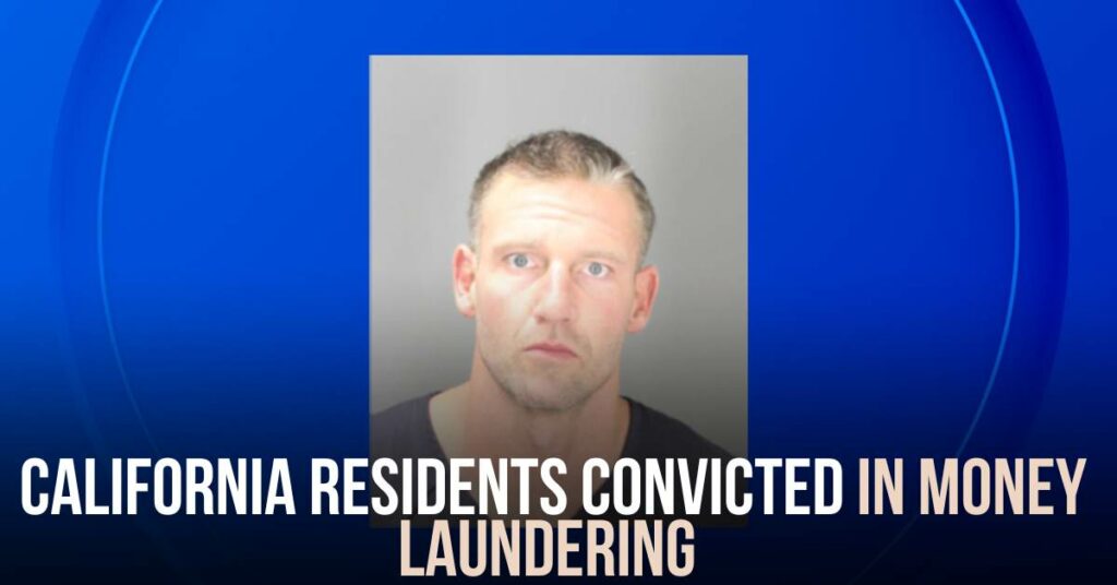 California Residents Convicted in Money Laundering