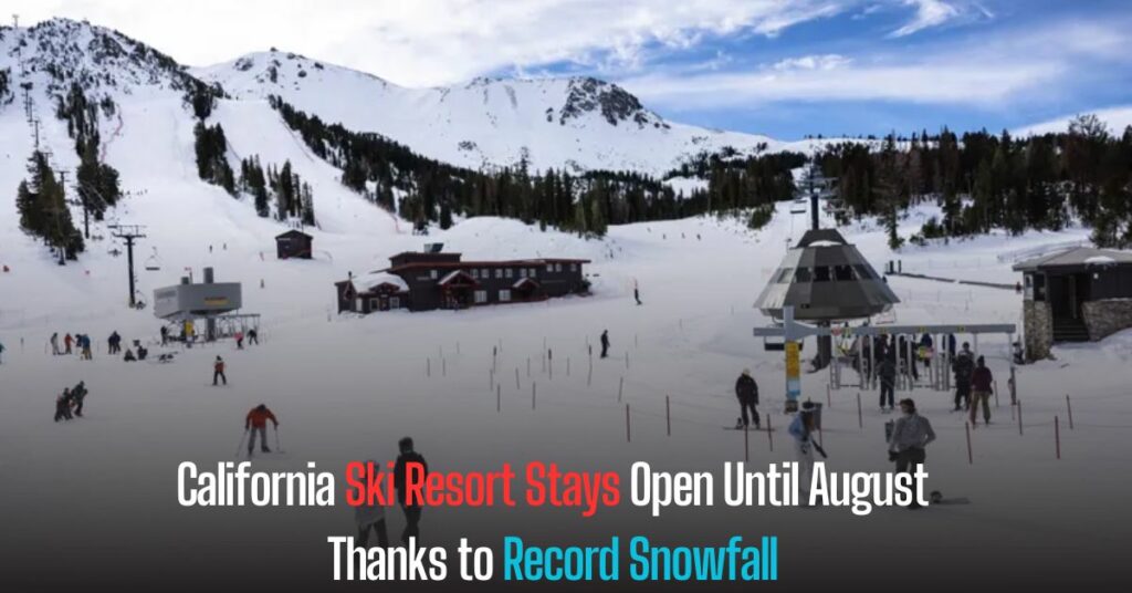 California Ski Resort Stays Open Until August Thanks to Record Snowfall