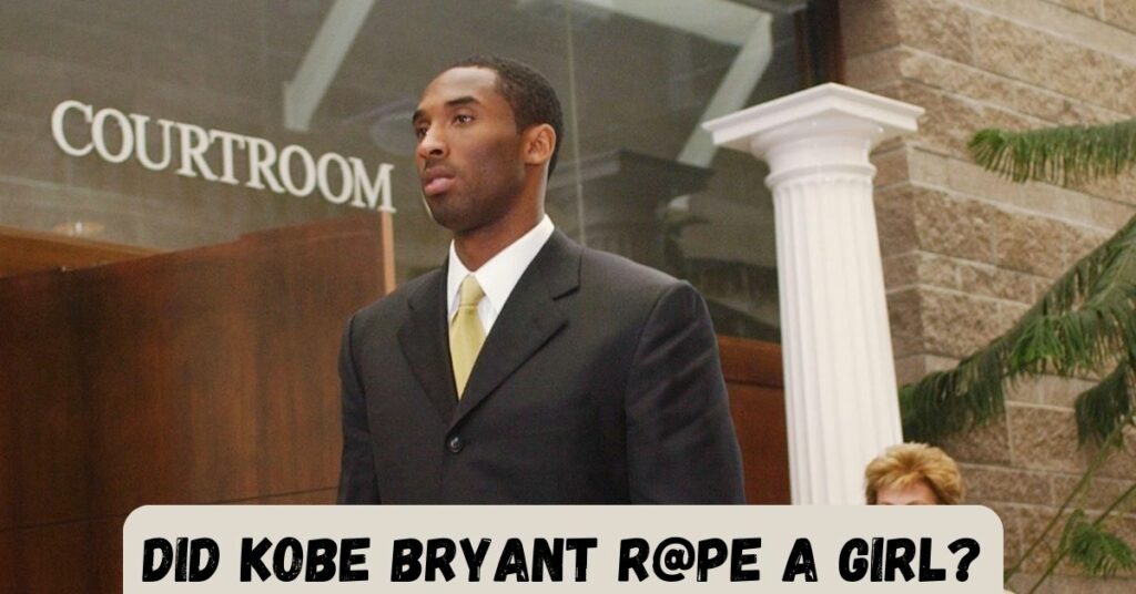 Did Kobe Bryant R@pe a Girl?