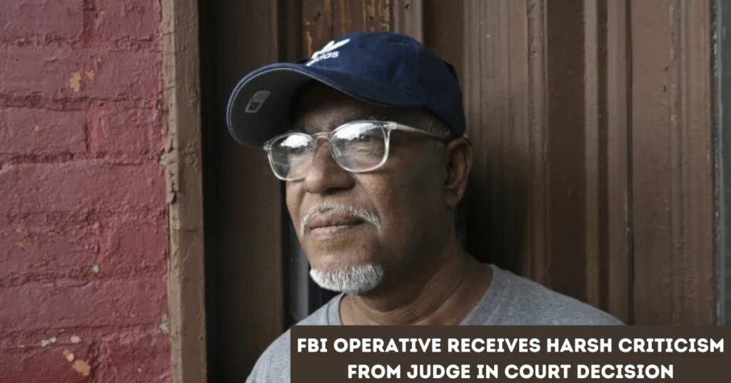 FBI Operative Receives Harsh Criticism from Judge in Court Decision