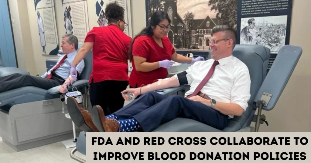 FDA and Red Cross Collaborate to Improve Blood Donation Policies