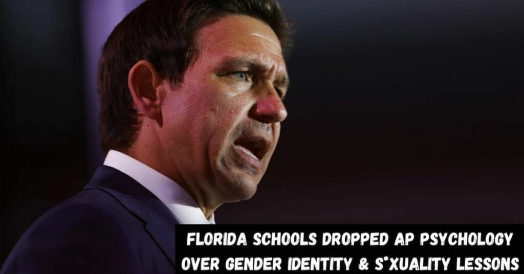 Florida Schools Dropped AP Psychology Over Gender Identity & Sxuality Lessons