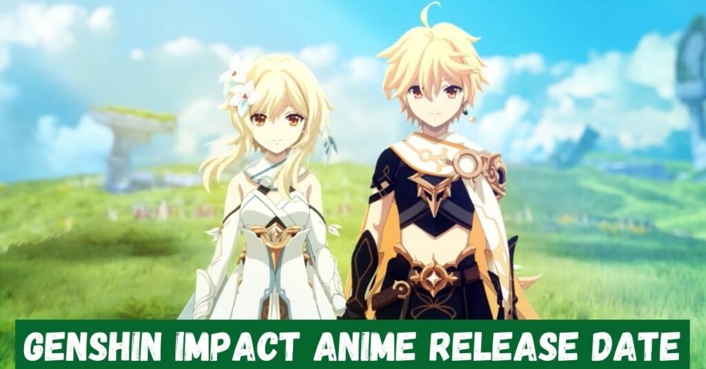 Genshin Impact Anime Release date