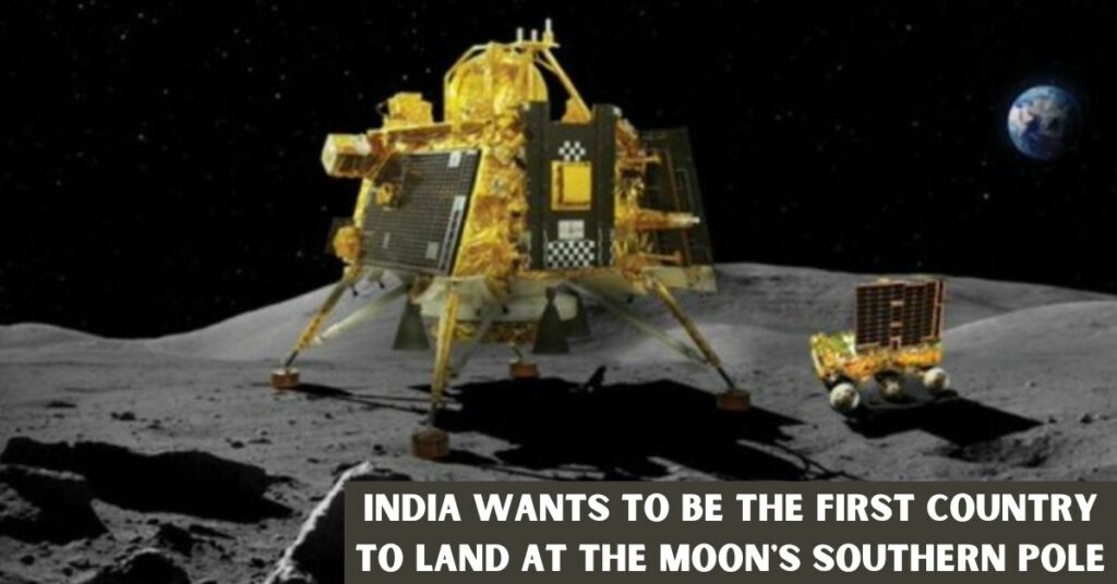 India Wants to Be the First Country to Land at the Moon's Southern Pole