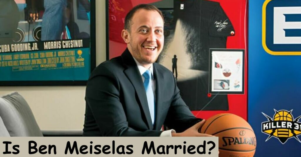 Is Ben Meiselas Married
