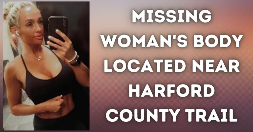 Missing Woman's Body Located Near Harford County Trail
