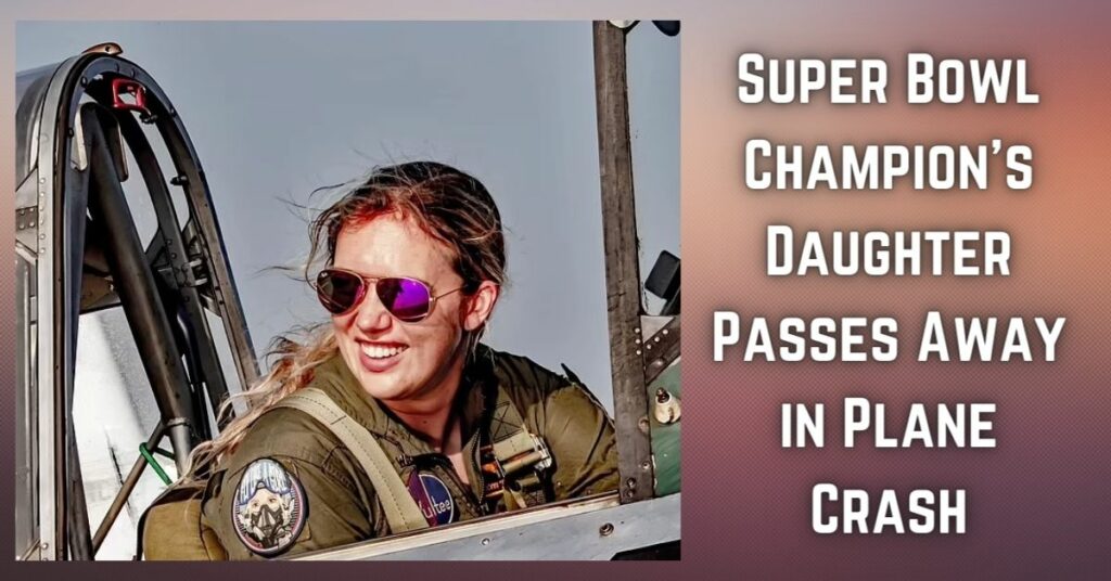 Super Bowl Champion's Daughter Passes Away in Plane Crash