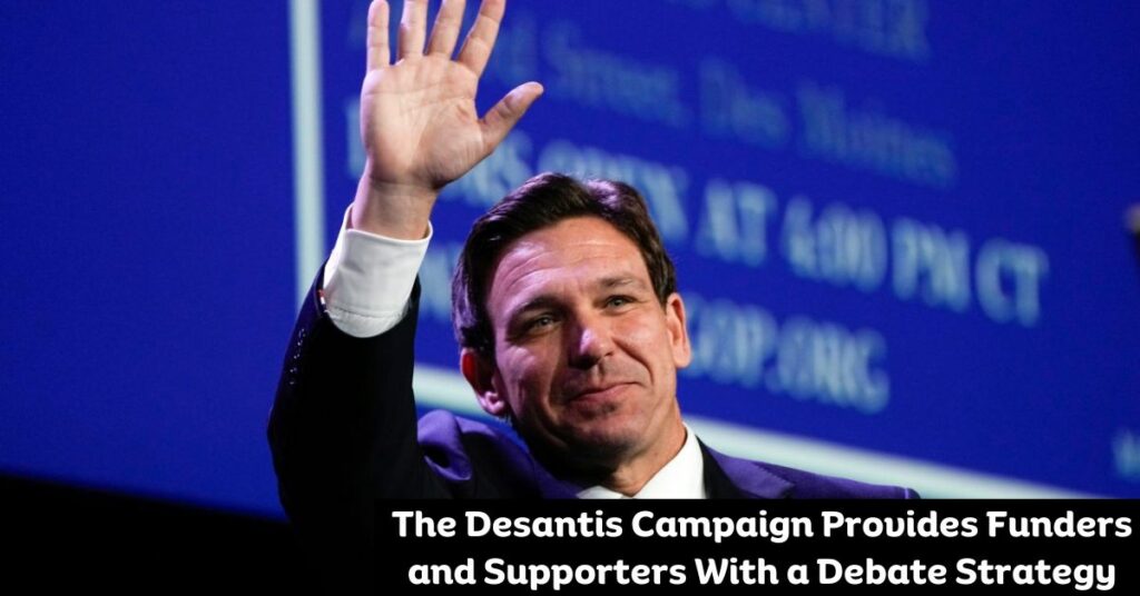 The Desantis Campaign Provides Funders and Supporters With a Debate Strategy