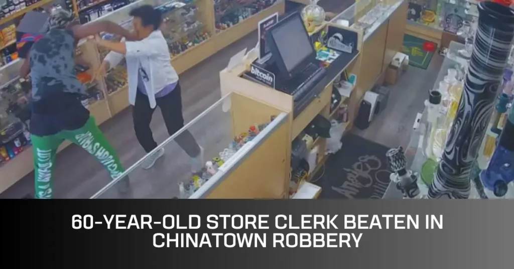 60-Year-Old Store Clerk Beaten in Chinatown Robbery