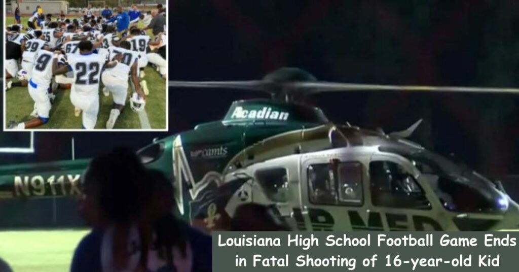Louisiana High School Football Game Ends in Fatal Shooting of 16-year-old Kid