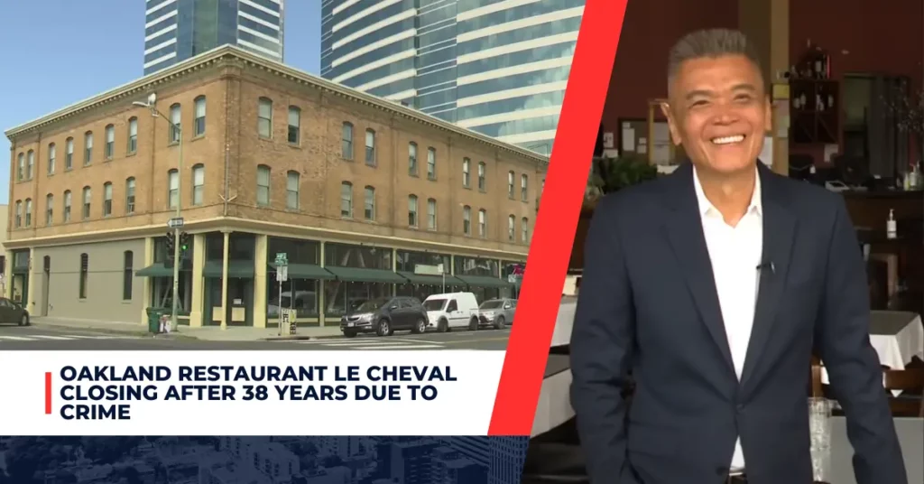 Oakland Restaurant Le Cheval Closing After 38 Years Due to Crime