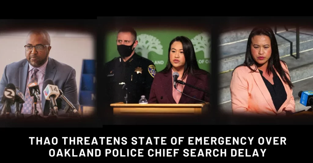 Thao Threatens State of Emergency Over Oakland Police Chief Search Delay