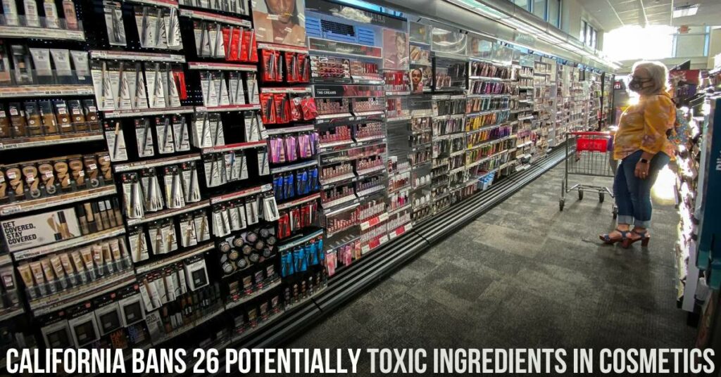 California Bans 26 Potentially Toxic Ingredients in Cosmetics