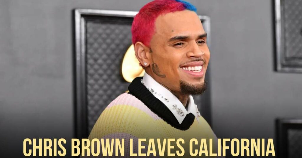 Chris Brown Leaves California