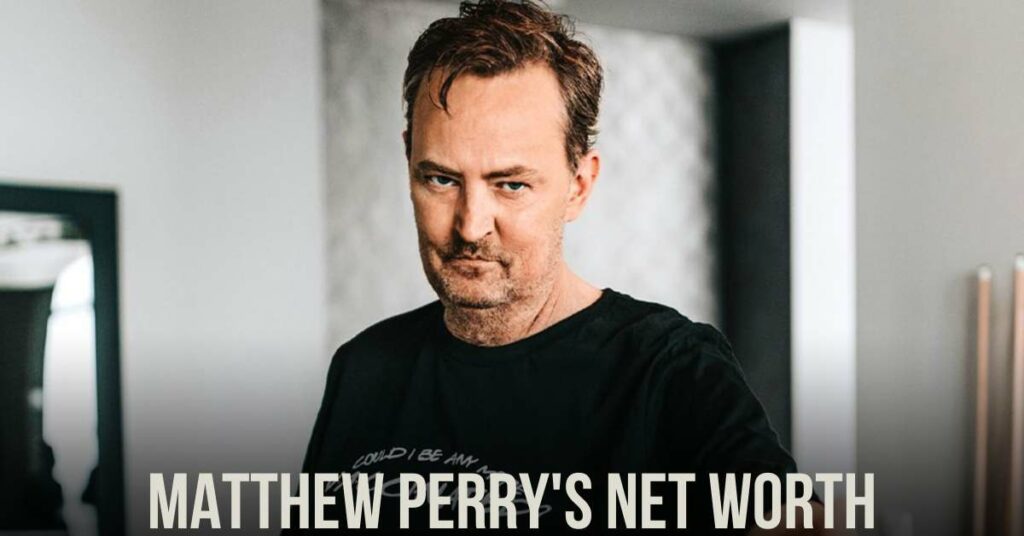 Matthew Perry's Net Worth