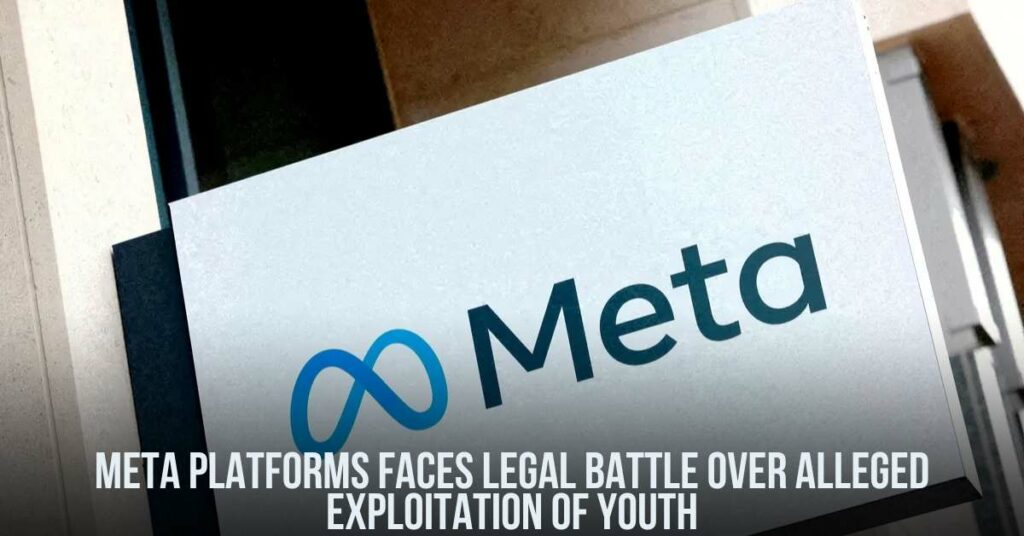 Meta Platforms Faces Legal Battle Over Alleged Exploitation of Youth