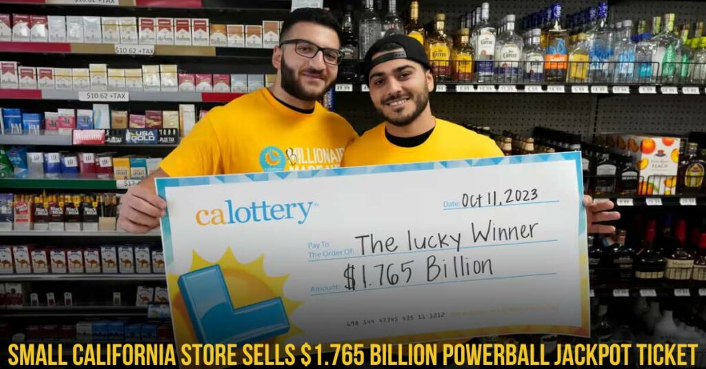 Small California Store Sells $1.765 Billion Powerball Jackpot Ticket