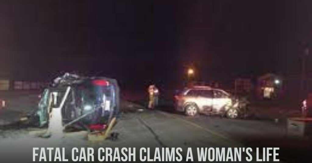 Fatal Car Crash Claims a Woman's Life