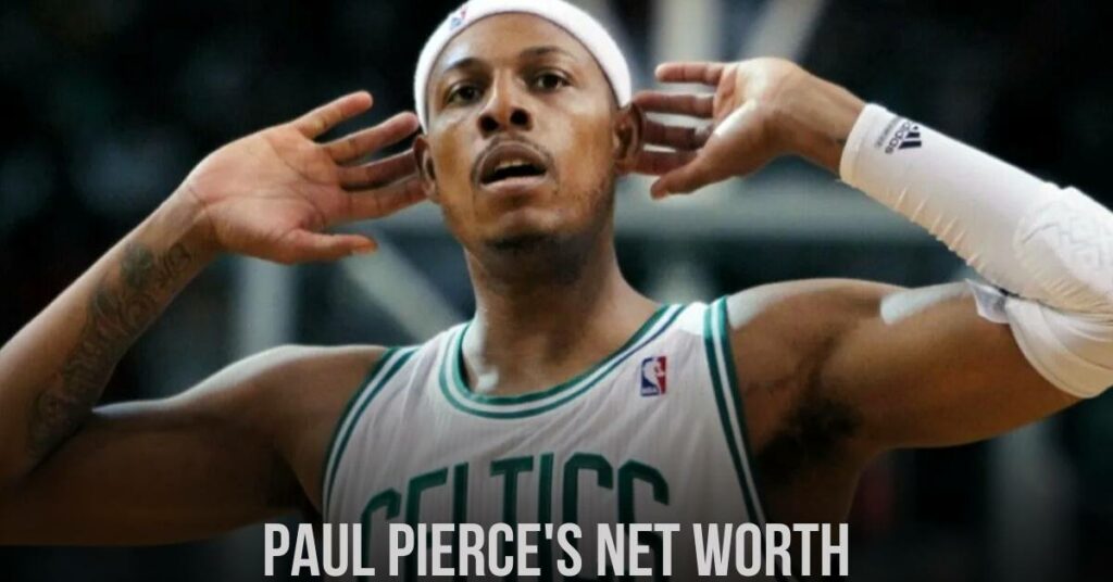 Paul Pierce's Net Worth