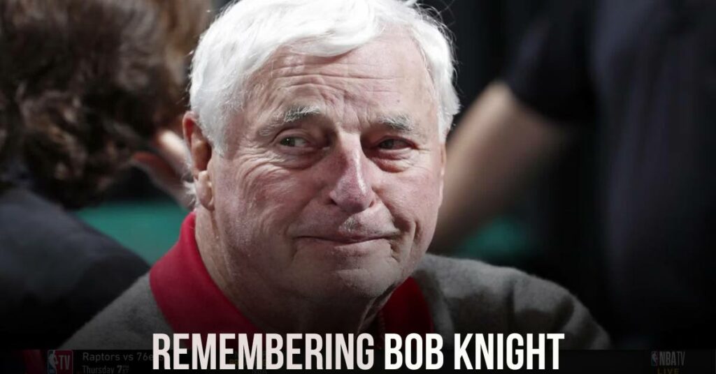 Remembering Bob Knight