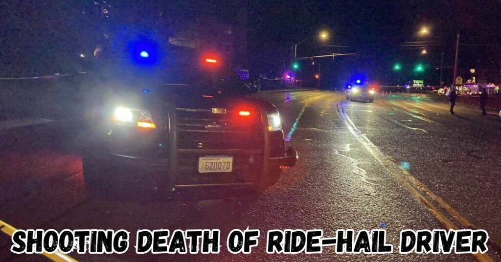 Shooting Death of Ride-hail Driver