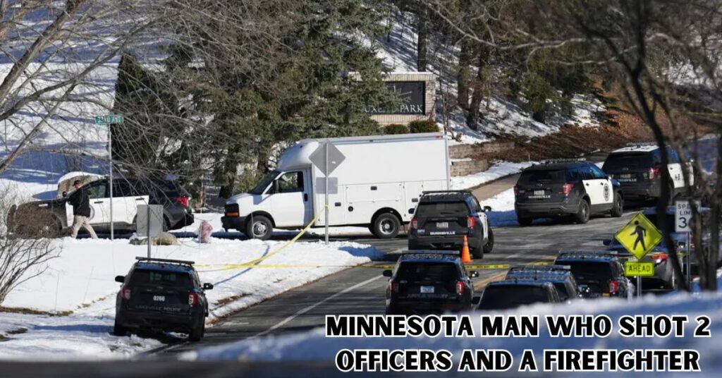 Minnesota man who shot 2 officers and a firefighter