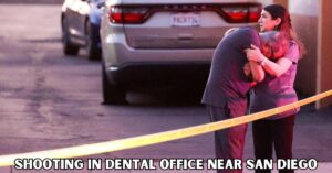 Shooting in Dental Office Near San Diego